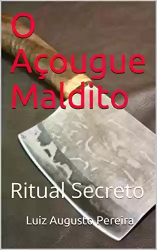 Capa do livro: O Açougue Maldito: Ritual Secreto - Ler Online pdf