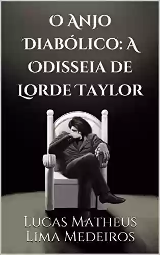 Capa do livro: O Anjo Diabólico: A Odisseia de Lorde Taylor - Ler Online pdf