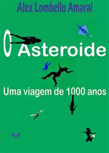 Livro PDF O Asteroide: Uma viagem de mil anos