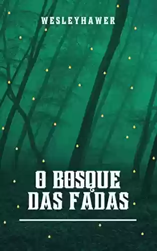 Capa do livro: O Bosque Das Fadas - Ler Online pdf