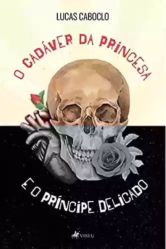 Livro PDF: O Cadáver da Princesa e O Príncipe Delicado