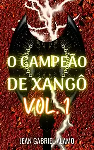 Livro PDF O Campeão de Xangô: Vol. 1