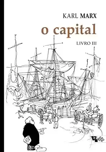 Capa do livro: O capital - Livro 3: Crítica da economia política. Livro 3: O processo de circulação do capital (Coleção Marx e Engels) - Ler Online pdf