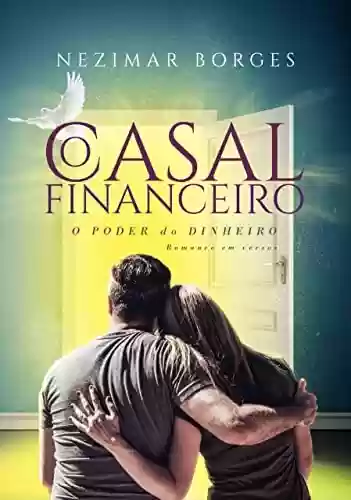 Capa do livro: O casal financeiro: O poder do dinheiro - Romance em versos - Ler Online pdf