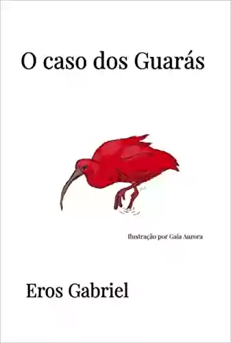 Capa do livro: O Caso Dos Guarás - Ler Online pdf