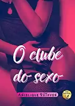 Capa do livro: O clube do sexo · Conto erótico - Ler Online pdf