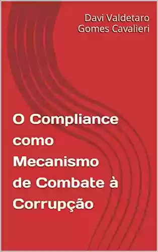 Livro PDF: O Compliance como Mecanismo de Combate à Corrupção