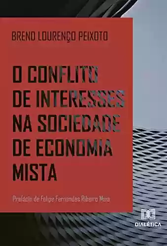 Livro PDF: O Conflito de Interesses na Sociedade de Economia Mista