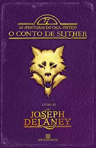 Livro PDF O conto de Slither - As aventuras do caça-feitiço - vol. 11