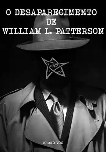 Capa do livro: O Desaparecimento de William L. Patterson - Ler Online pdf