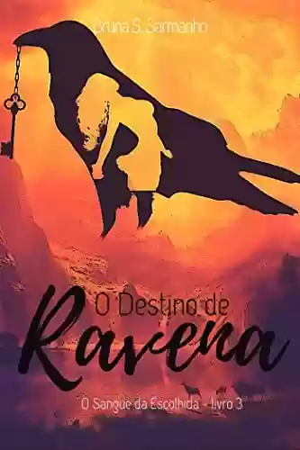Capa do livro: O Destino de Ravena:: O Sangue da Escolhida - Ler Online pdf