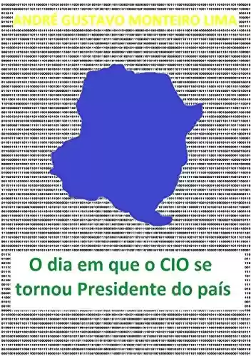 Livro PDF: O dia em que o CIO se tornou presidente do país