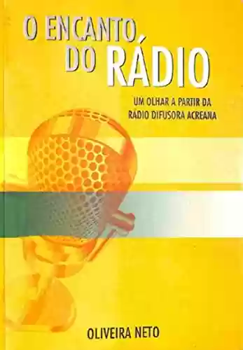 Livro PDF: O Encanto Do Rádio