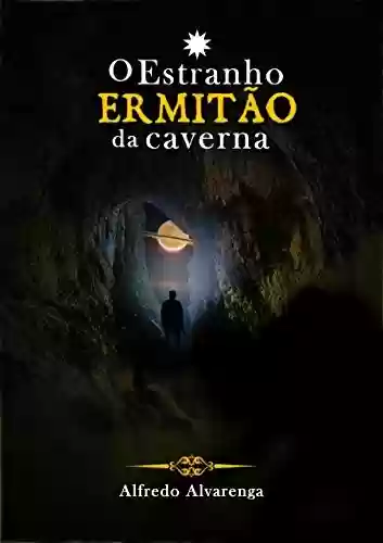 Livro PDF O ESTRANHO ERMITÃO DA CAVERNA