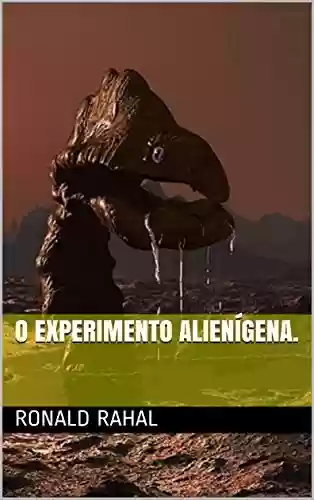 Capa do livro: O experimento alienígena. - Ler Online pdf