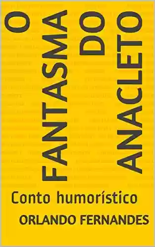 Capa do livro: O Fantasma do Anacleto: Conto humorístico - Ler Online pdf