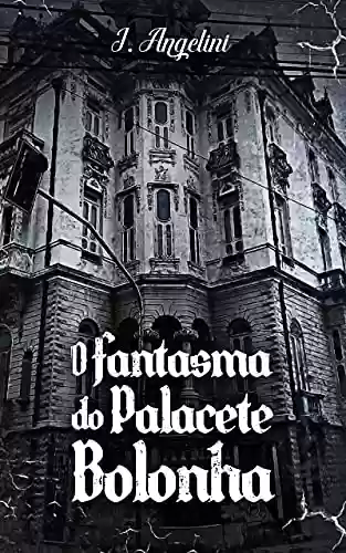 Livro PDF O fantasma do Palacete Bolonha
