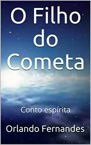 Livro PDF O Filho do Cometa: Conto espírita