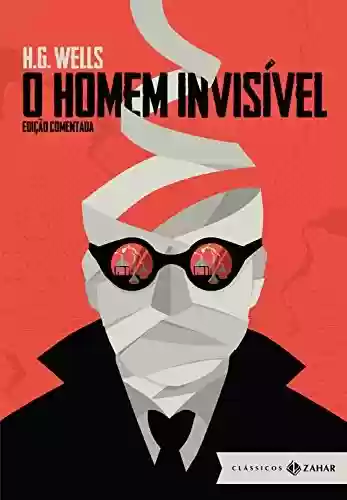 Capa do livro: O Homem Invisível: edição comentada (Clássicos Zahar) - Ler Online pdf
