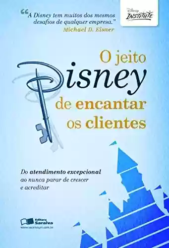 Livro PDF O Jeito Disney de Encantar os Clientes