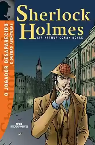Capa do livro: O jogador desaparecido e outras aventuras (Sherlock Holmes Livro 9) - Ler Online pdf