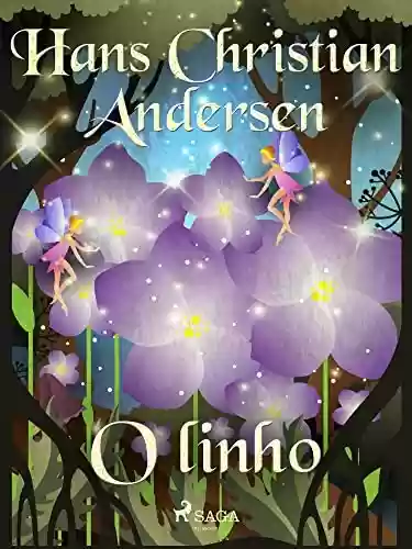 Capa do livro: O linho (Histórias de Hans Christian Andersen<br>) - Ler Online pdf