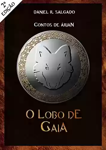 Capa do livro: O Lobo de Gaia: Contos de Árian - Ler Online pdf