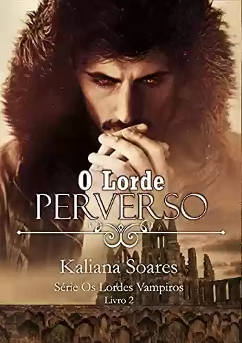 Livro PDF: O Lorde Perverso - Série Os Lordes Vampiros livro 2