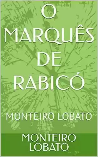 Capa do livro: O MARQUÊS DE RABICÓ: MONTEIRO LOBATO - Ler Online pdf