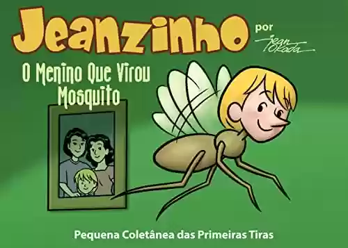 Livro PDF: O menino que virou mosquito: Primeira coletânea de tiras (Jeanzinho)