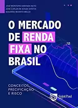 Livro PDF: O mercado de renda fixa no Brasil; conceitos, precificação e risco