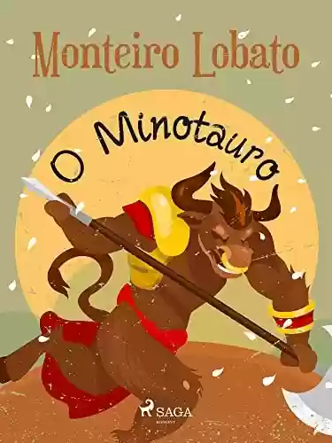 Capa do livro: O Minotauro (Coleção Sítio do Picapau Amarelo Livro 19) - Ler Online pdf