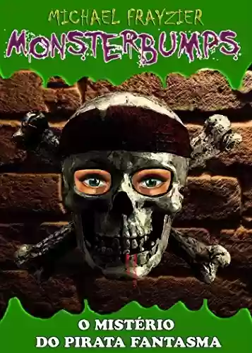 Capa do livro: O mistério do pirata fantasma (Monsterbumps Livro 1) - Ler Online pdf
