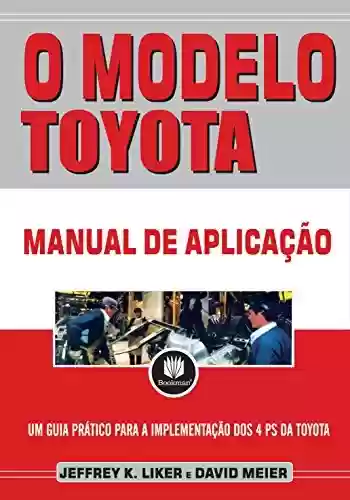 Livro PDF: O Modelo Toyota: Manual de Aplicação - Um Guia Prático para a Implementação dos 4Ps da Toyota