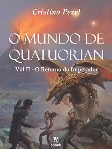 Livro PDF O Mundo de Quatuorian 2: O Retorno do Imperador