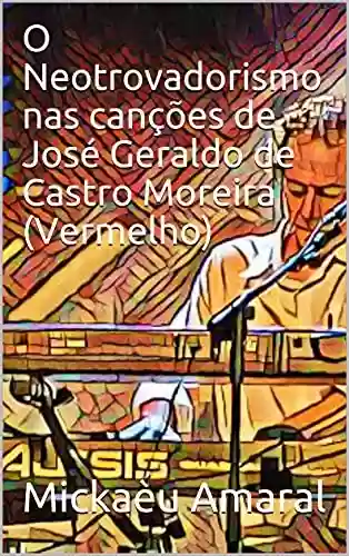 Livro PDF: O Neotrovadorismo nas canções de José Geraldo de Castro Moreira (Vermelho)