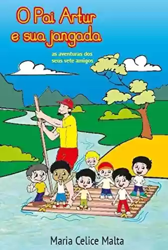 Livro PDF: O Pai Artur e sua Jangada: As aventuras dos seus sete amigos
