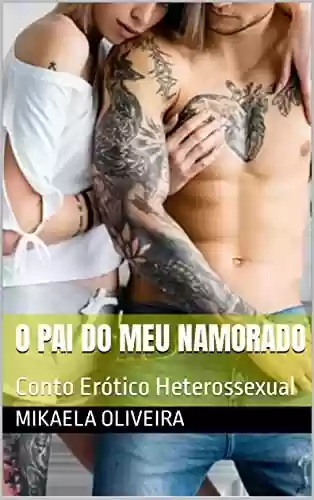 Livro PDF: O Pai do Meu Namorado : Conto Erótico Heterossexual