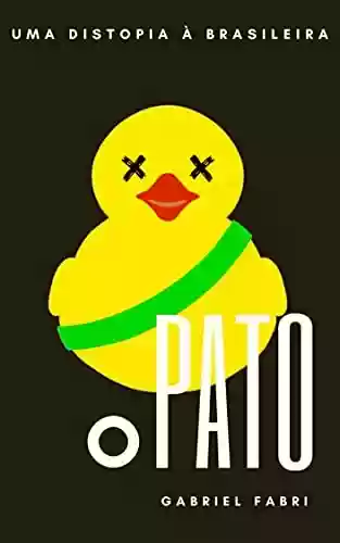 Livro PDF: O Pato - Uma Distopia à Brasileira
