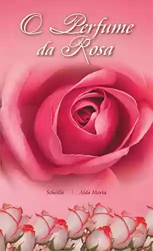 Livro PDF: O Perfume da Rosa