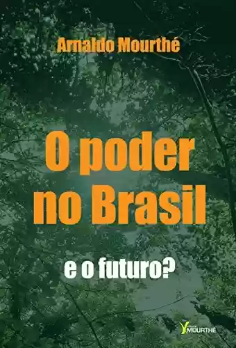 Livro PDF O Poder no Brasil; e o futuro?
