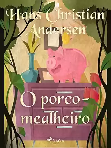 Livro PDF: O porco-mealheiro (Os Contos de Hans Christian Andersen)