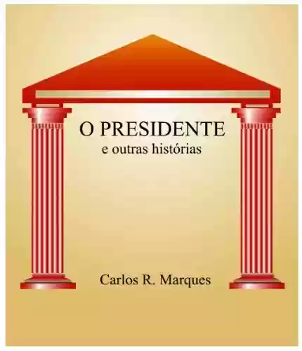 Capa do livro: O Presidente e outras histórias - Ler Online pdf