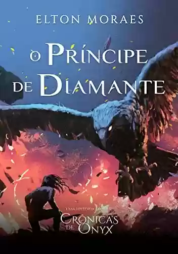 Capa do livro: O Príncipe de Diamante (Crônicas de Onyx) - Ler Online pdf