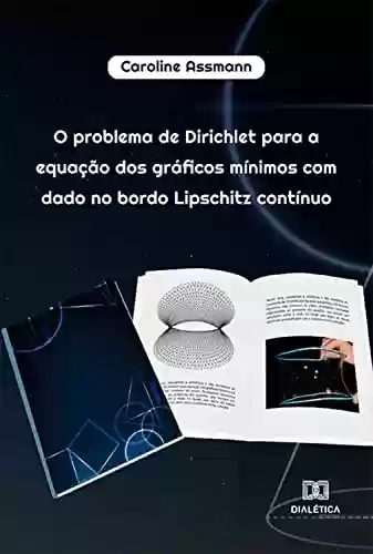 Livro PDF: O problema de Dirichlet para a equação dos gráficos mínimos com dado no bordo Lipschitz contínuo