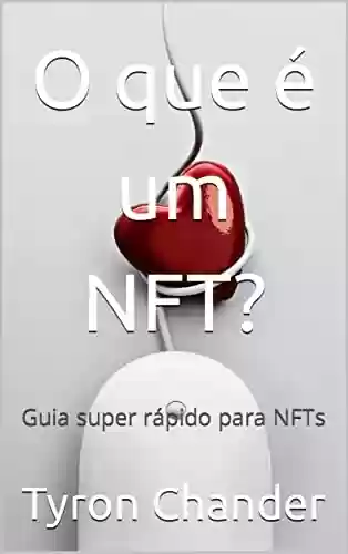 Livro PDF: O que é um NFT?: Guia super rápido para NFTs (Série de negócios super básica)