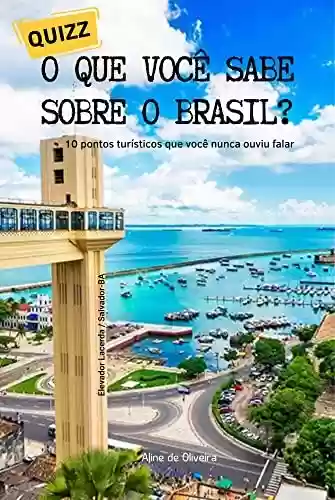 Livro PDF: O que você sabe sobre o Brasil? Pontos turísticos.: Você gosta de viajar? Conhecer novos lugares?