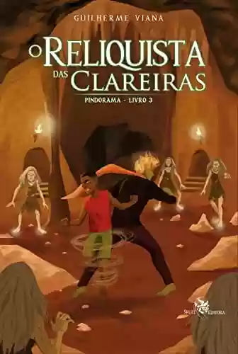 Livro PDF: O Reliquista das Clareiras: Pindorama - Livro 3