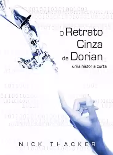 Livro PDF: O Retrato Cinza de Dorian