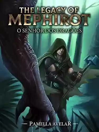 Livro PDF: O Senhor dos Dragões (Livro-jogo) (Universo Mephirot: Livros-jogos Livro 1)
